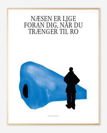 Plakat Når Du Trænger Til Ro  Er Næsen  A2
